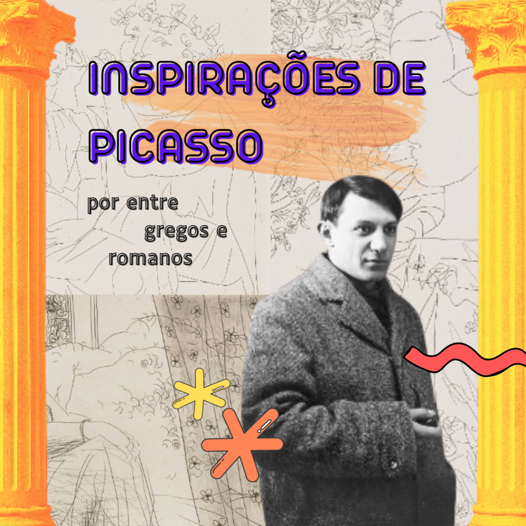Inspirações de Picasso: Por entre Gregos e Romanos